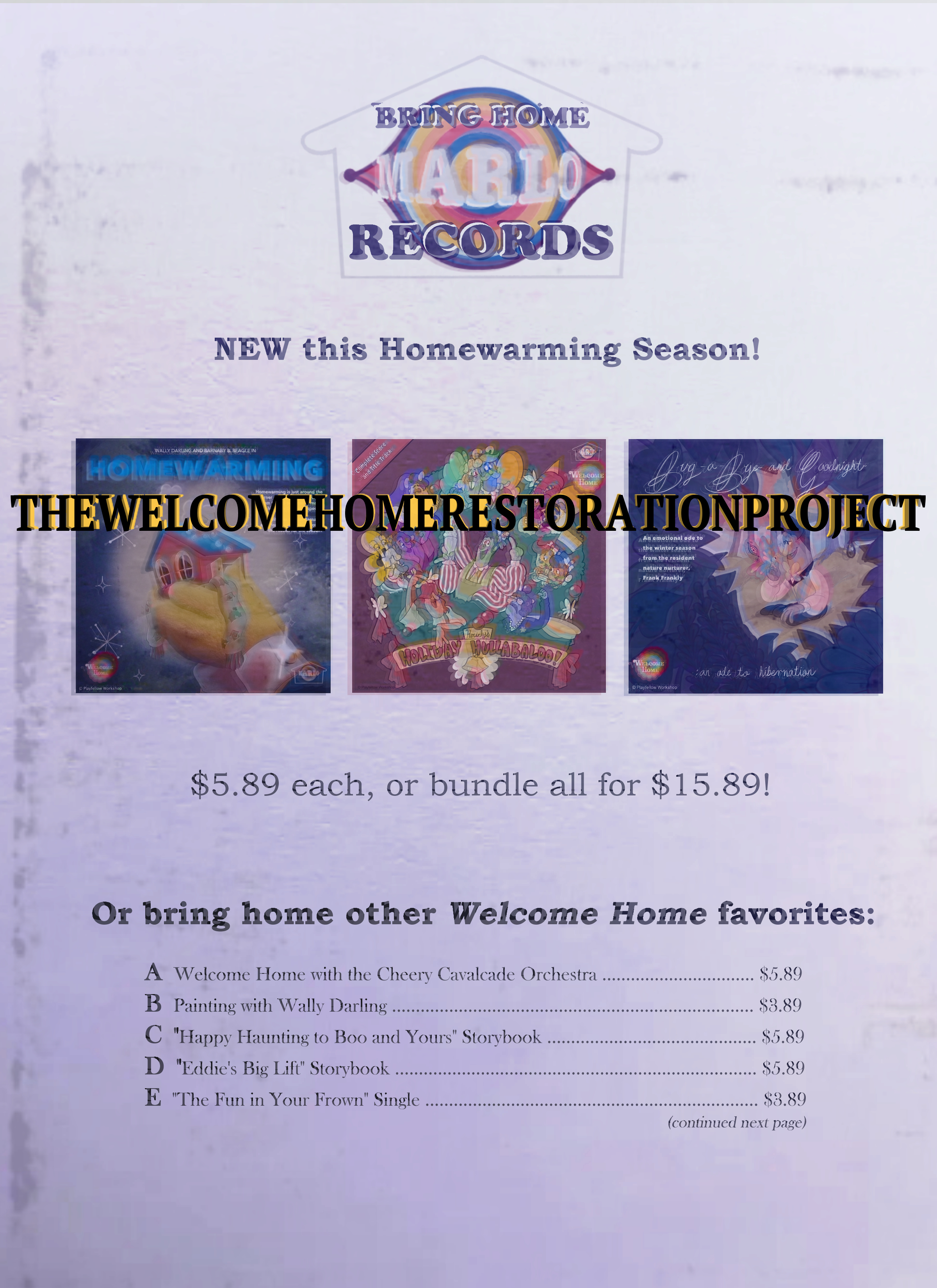 A page showing various welcome home records, with the tagline 'Bring Home Marlo Records' with a further caption 'NEW this Homewarming season!' And shows three vinyl album covers which are '$5.89 each, or bundle all for $15.89! Or bring home other Welcome Home favorites:' with a list of 5 additional records: 'A: Welcome Home with the Cheery Cavaleade Orchestra, $5.89. B: Painting with Wally Darling, $3.89. C: 'Happy Haunting to Boo and Yours' Storybook, $5.89. D: 'Eddie's Big Lift' Storybook, $5.89. E: 'The Fun in Your Frown' Single, $3.89' the bottom right says 'continued on the next page' in regards to the list of vinyl records.
