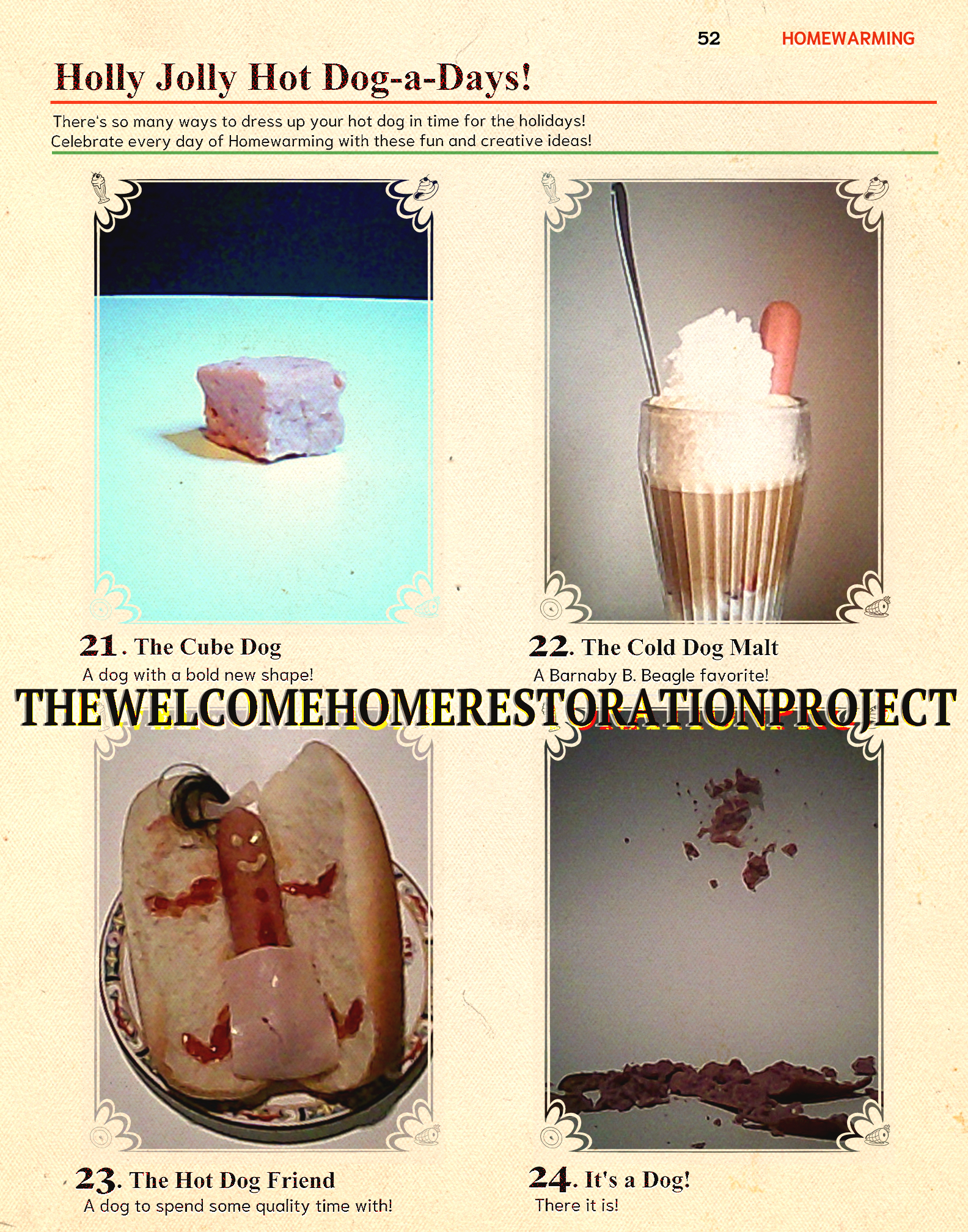 The sixth page of homewarming based hotdog dishes spreads, titled 'holly jolly hot dog-a-days!', the next four varieties are 21. The cube dog (dog that has been cubed) 22. The Cold Dog Malt (dog in a malt) 23. The Hot Dog Friend (dog if it was a friend) 24. It's a Dog! (there is