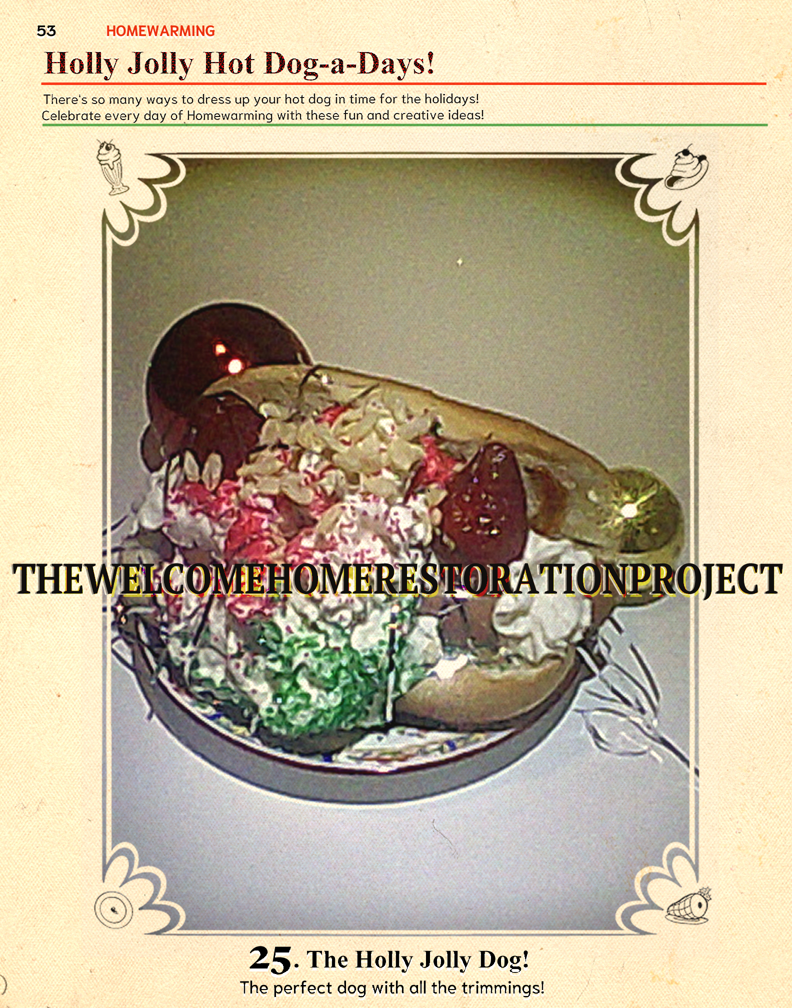 The seventh and final page of homewarming based hotdog dishes spreads, titled 'holly jolly hot dog-a-days!', there is only one variety, 25. The Holly Jolly Dog (it has ornaments, whipped cream, strawberries, tinsel, everything you would ever want)