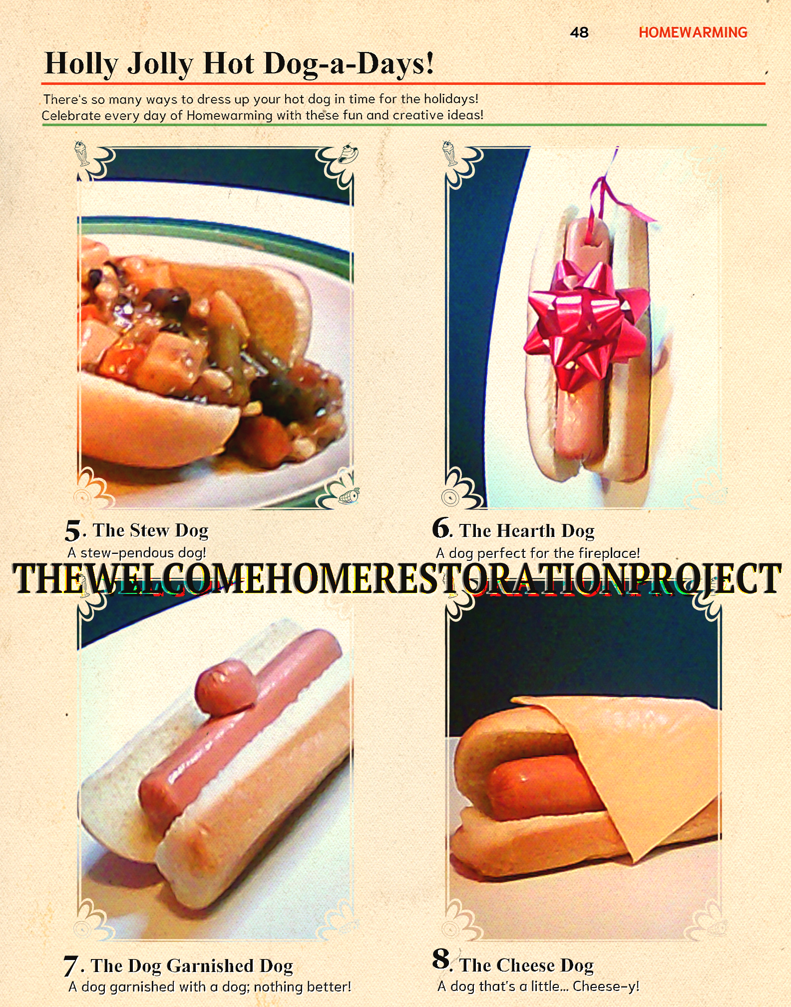 The second page of homewarming based hotdog dishes spreads, titled 'holly jolly hot dog-a-days!', the next four varieties are 5. The stew dog (has stew now) 6. The Hearth Dog (has a beautiful bow and can be hung) 7. The Dog Garnished Dog (has a second smaller dog on top of it's dog) 8. The Cheese Dog (has cheese now, is politely tucked in)
