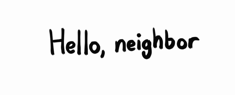 Hello neighbor