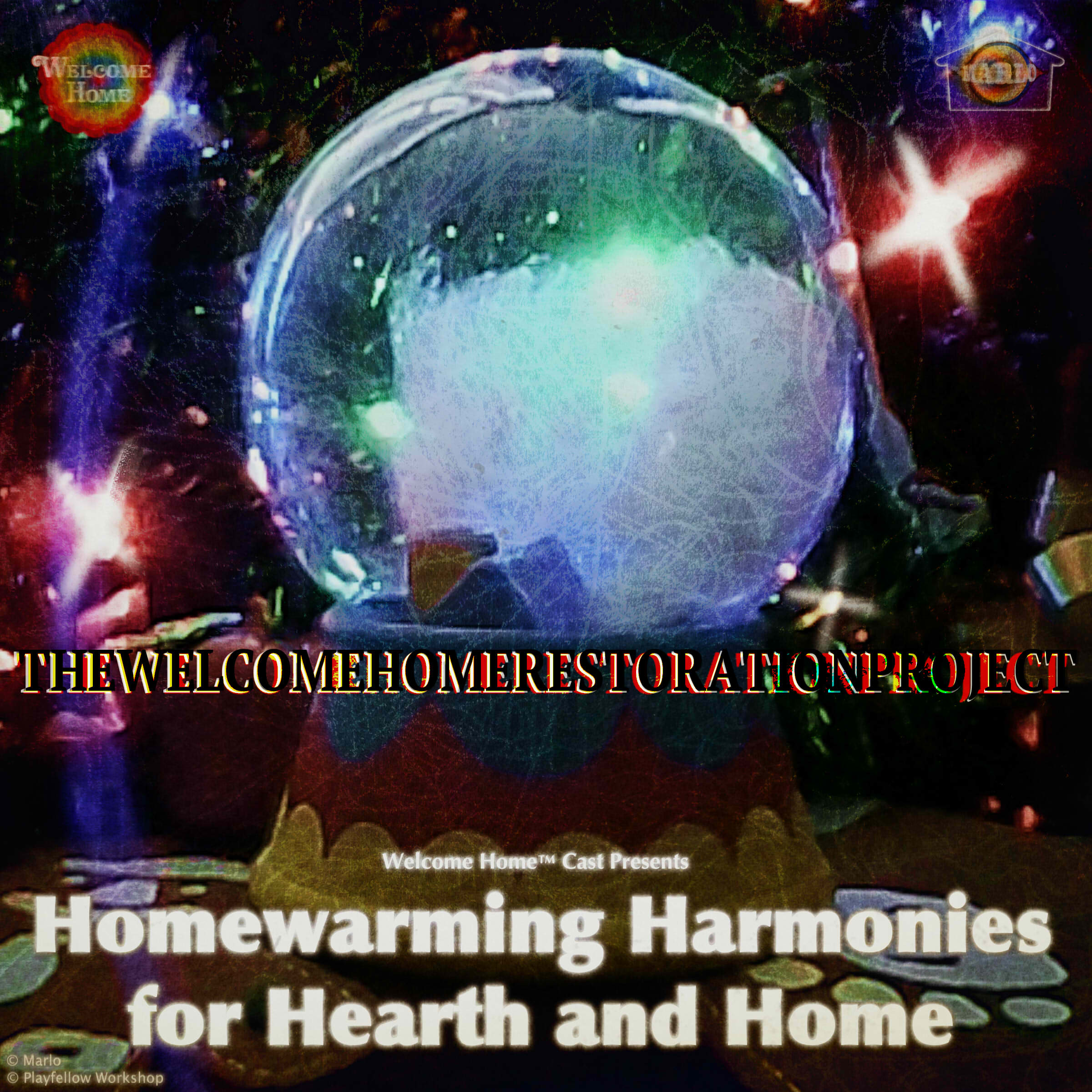 A scan of the vinyl record cover titled 'Welcome Home Cast Presents Homewarming Harmonies for Hearth and Home' with a photograph of a snow globe in front of a tree with lights. The Welcome Home logo is in the top right, along with the Marlo logo on the right.