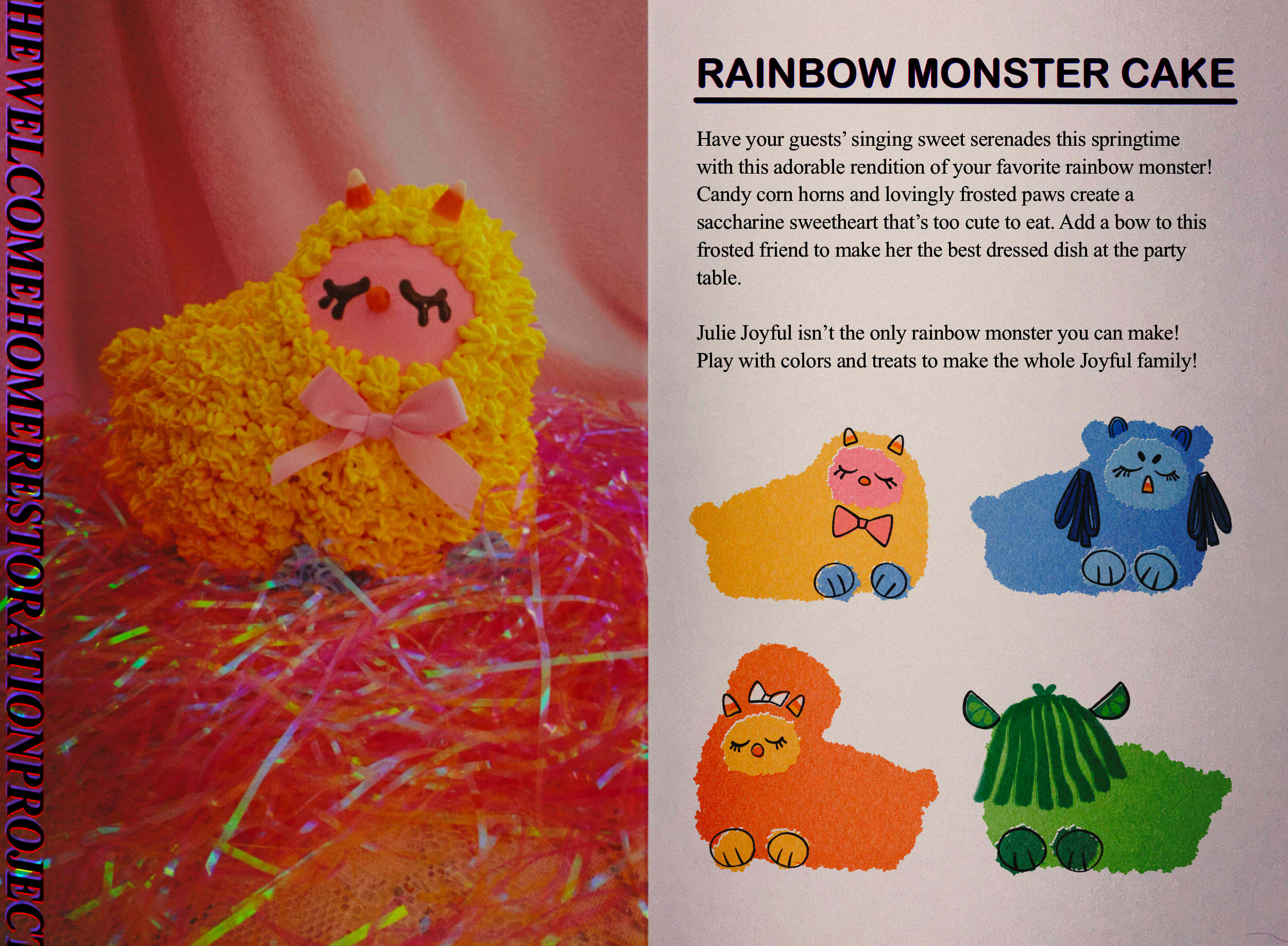 A spread titled 'rainbow monster cake', alongside a photo of the cake made to look like Julie. Next to it is illustrations of other varieties, including Julie, and her siblings Franny, Jonesy, and Bea Joyful also as cakes.